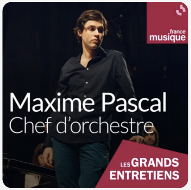 Maxime Pascal - Maxime Pascal, Chef d'Orchestre | Les Grands entretiens